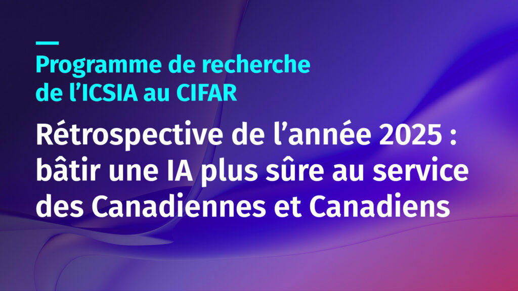 Programme de recherche de l'ICSIA au CIFAR